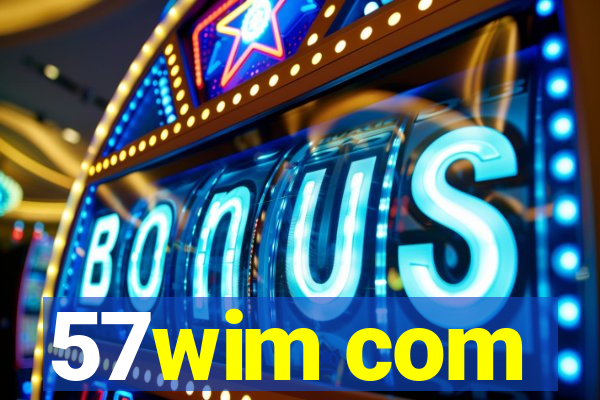 57wim com